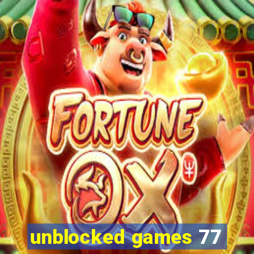 unblocked games 77